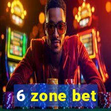 6 zone bet